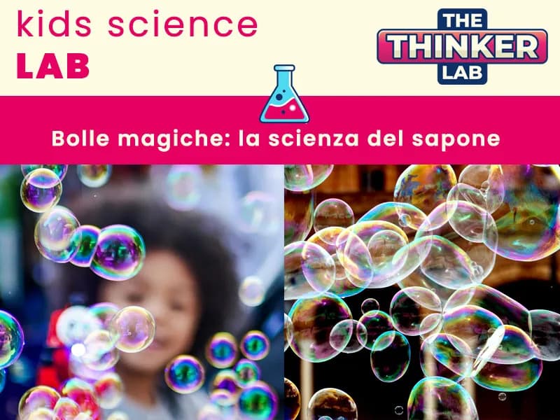 Locandina: Bolle magiche: la scienza del sapone || The Thinker Lab, Varese